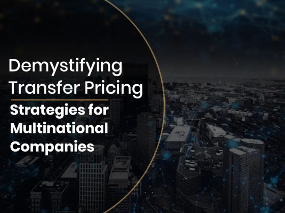 Demystifying Transfer Pricing: Strategies for Multinational Companies