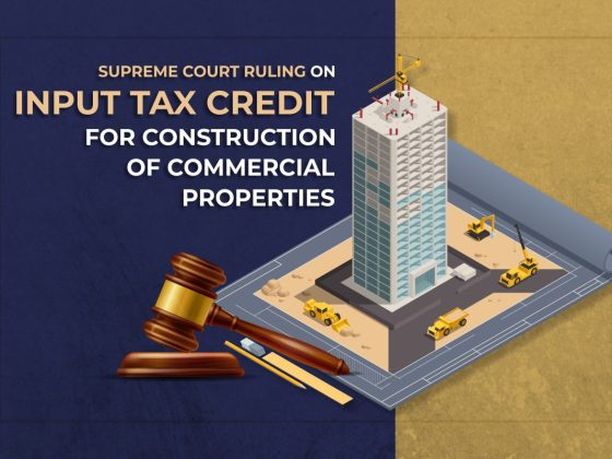 Supreme Court Ruling on Input Tax Credit for Construction of Commercial Properties